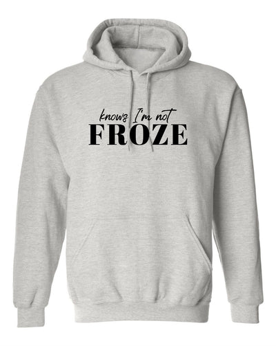 "Knows I’m Not Froze" Unisex Hoodie