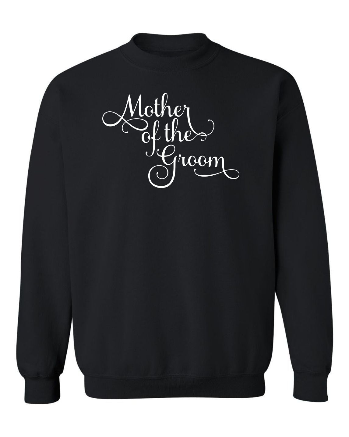 *50% OFF CLEARANCE* Mother of the Groom Crewneck Sweatshirt - MEDIUM