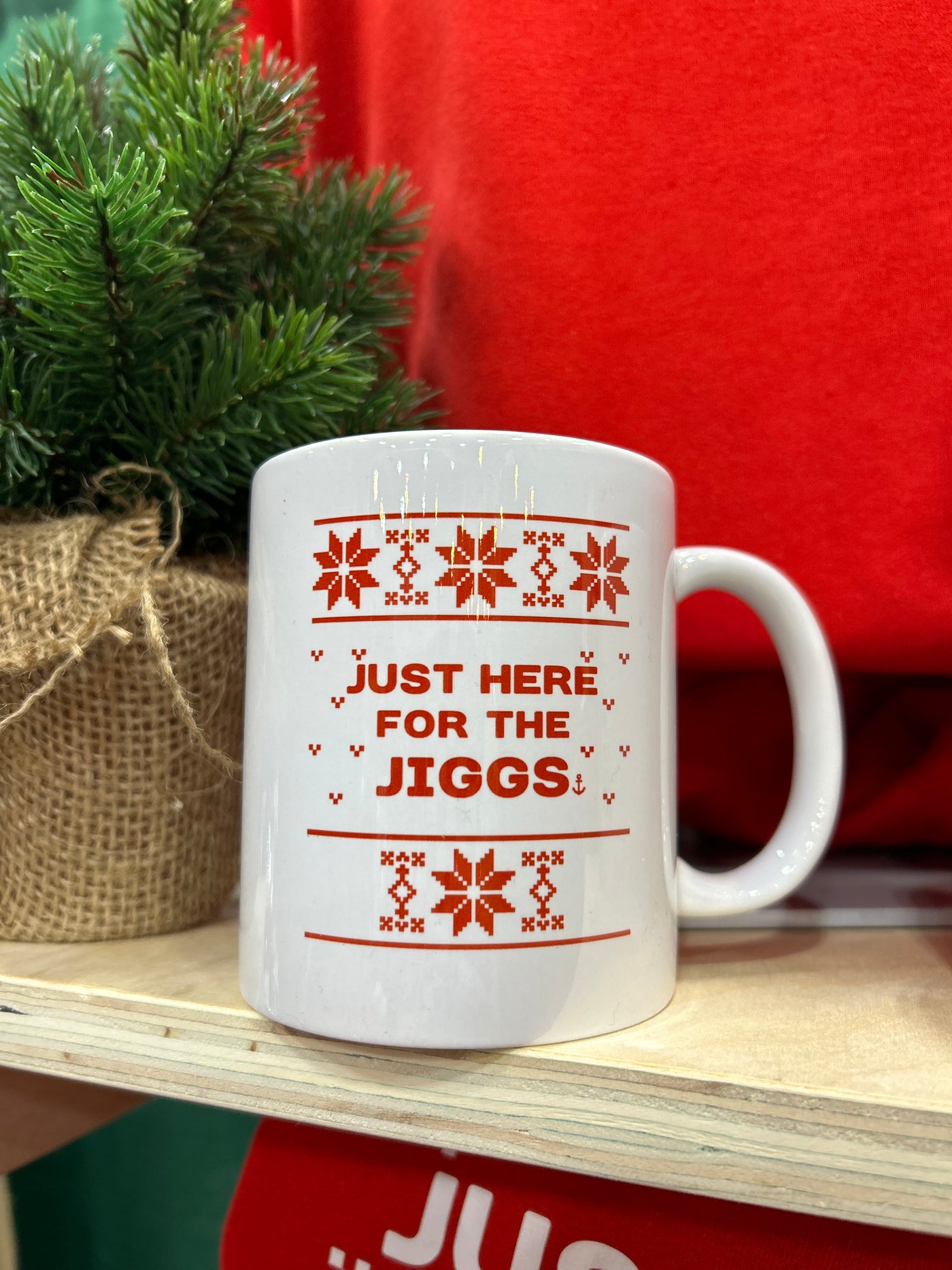 "Just Here For The Jiggs" 11oz Mug