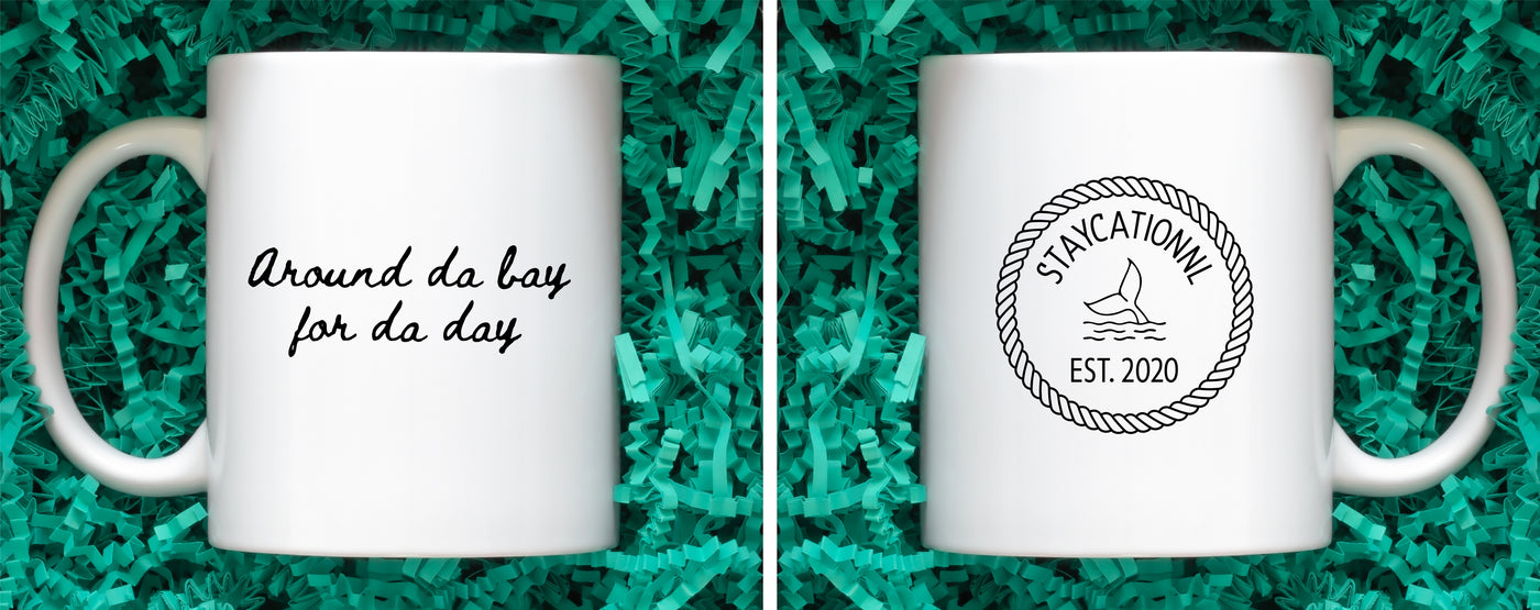 "Around Da Bay For Da Day" 11oz Mug