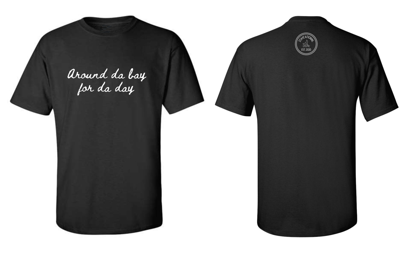 "Around Da Bay For Da Day" Unisex T-Shirt