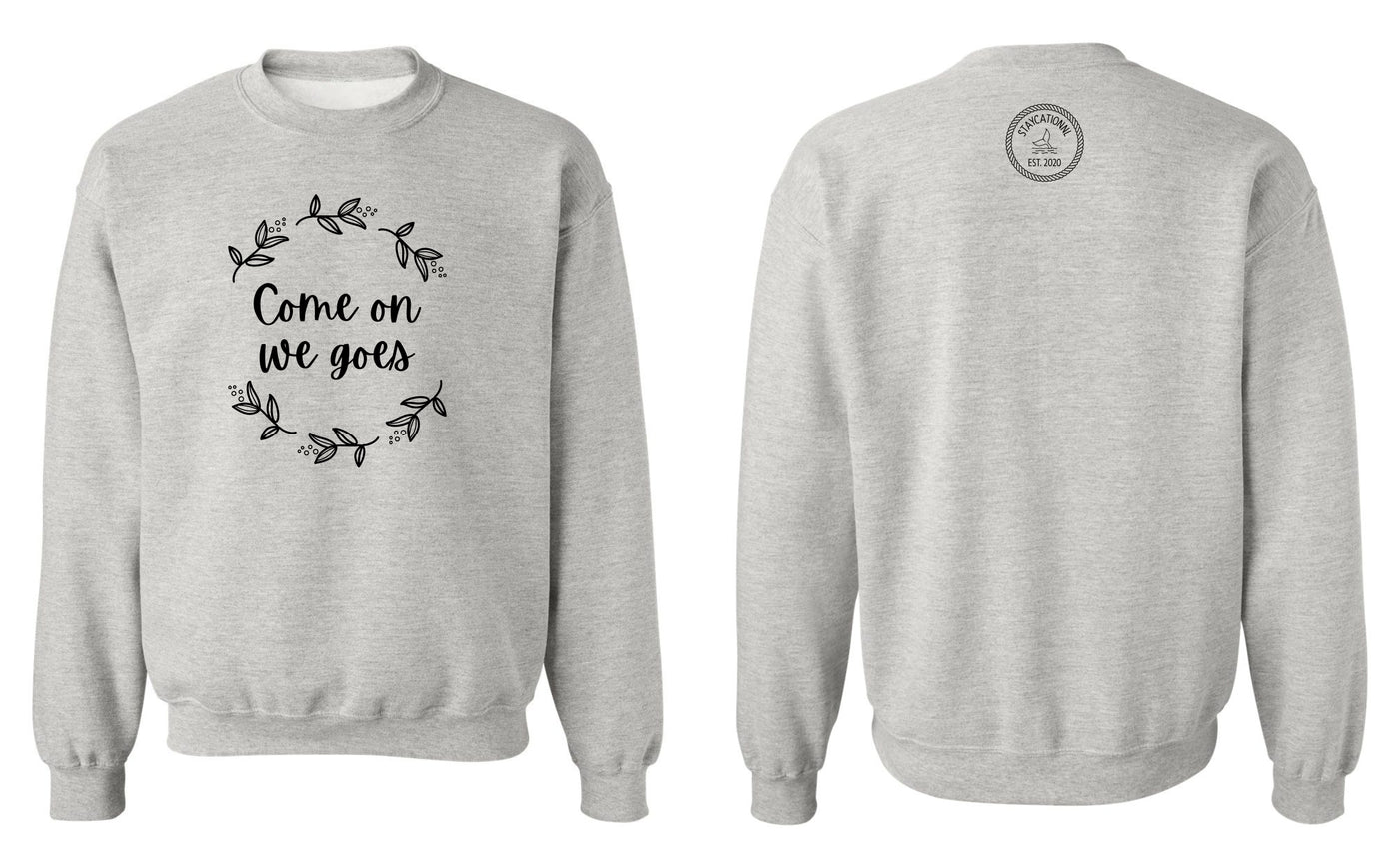 "Come On We Goes" Unisex Crewneck Sweatshirt