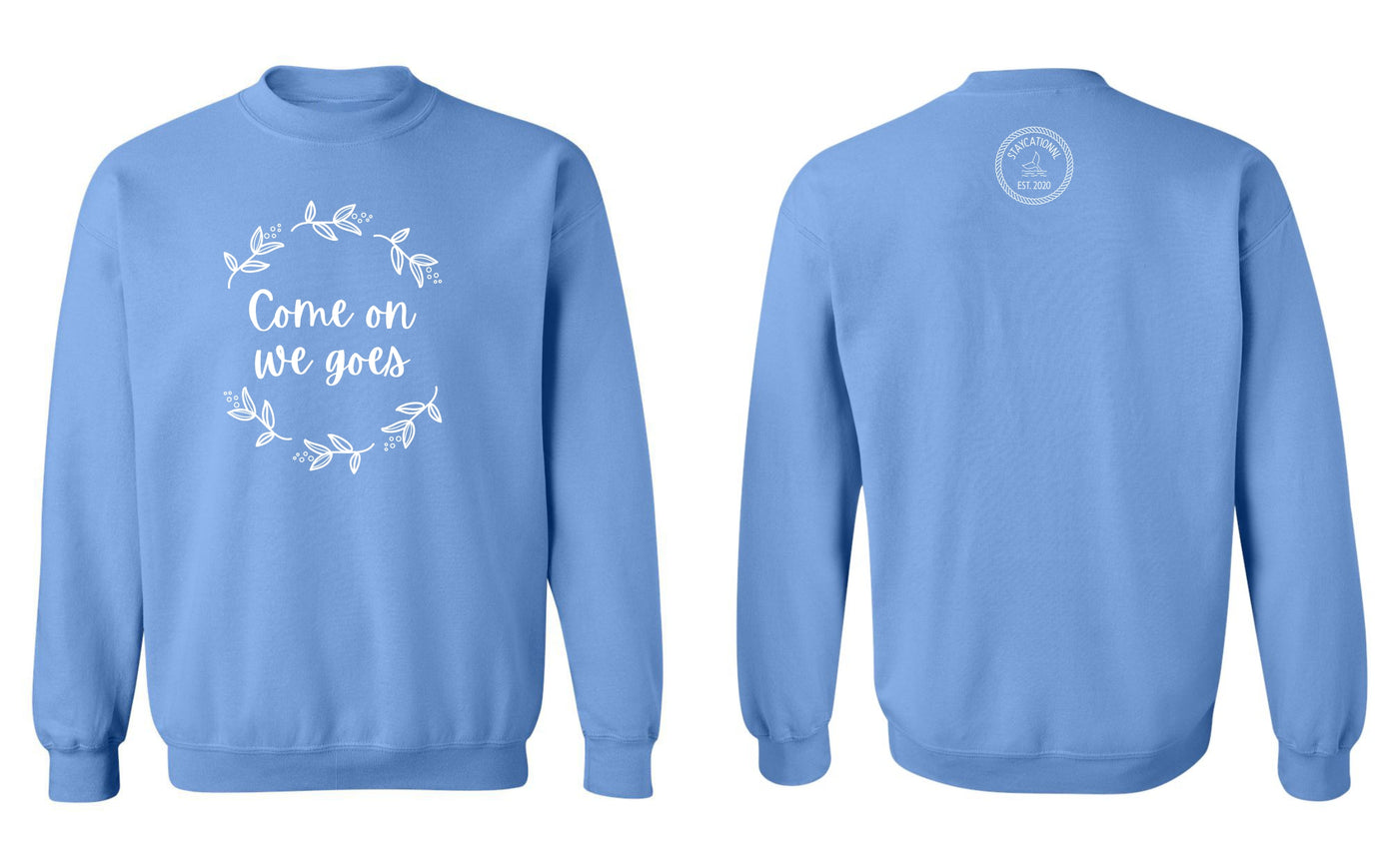 "Come On We Goes" Unisex Crewneck Sweatshirt