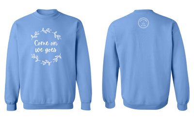 "Come On We Goes" Unisex Crewneck Sweatshirt