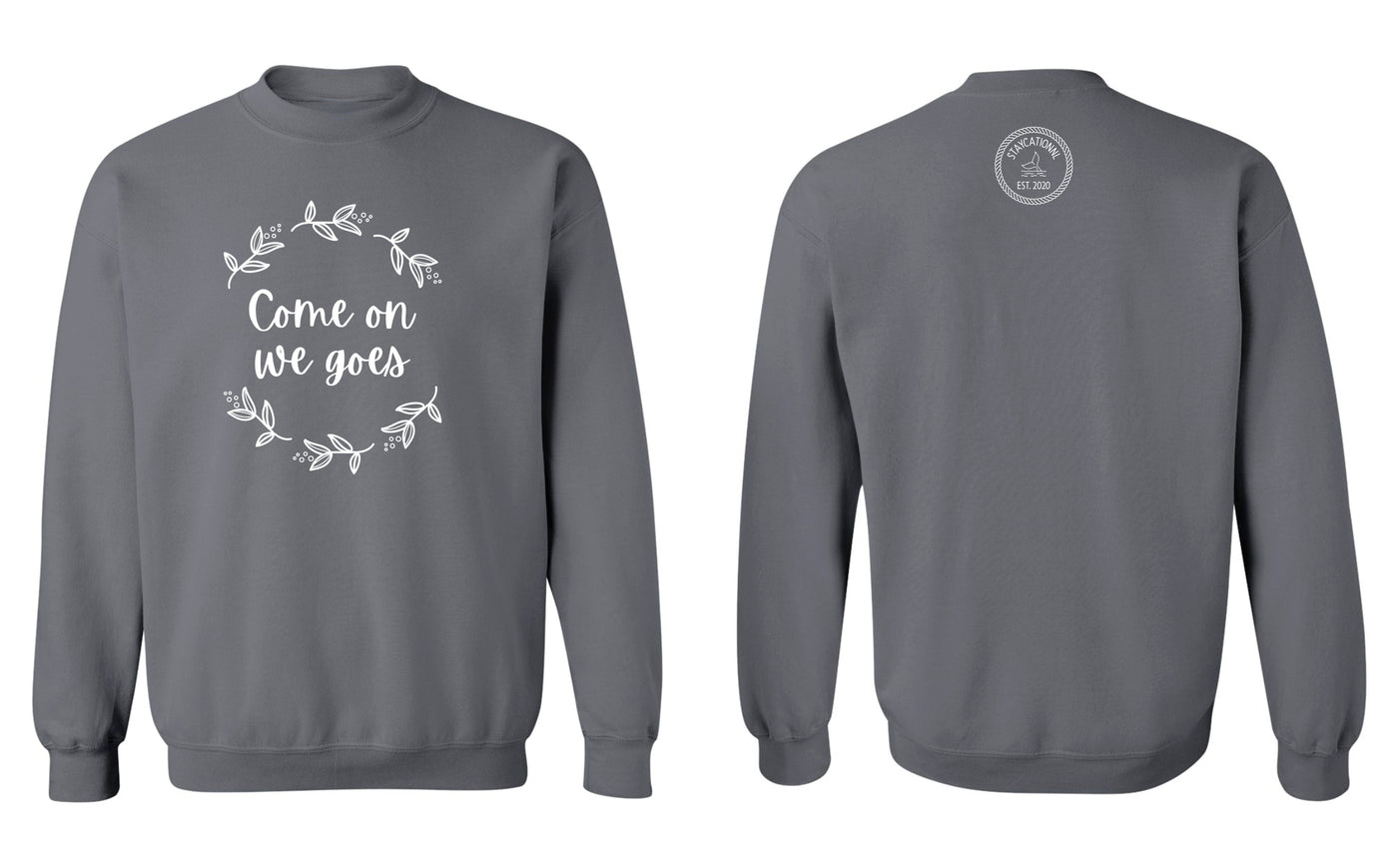 "Come On We Goes" Unisex Crewneck Sweatshirt