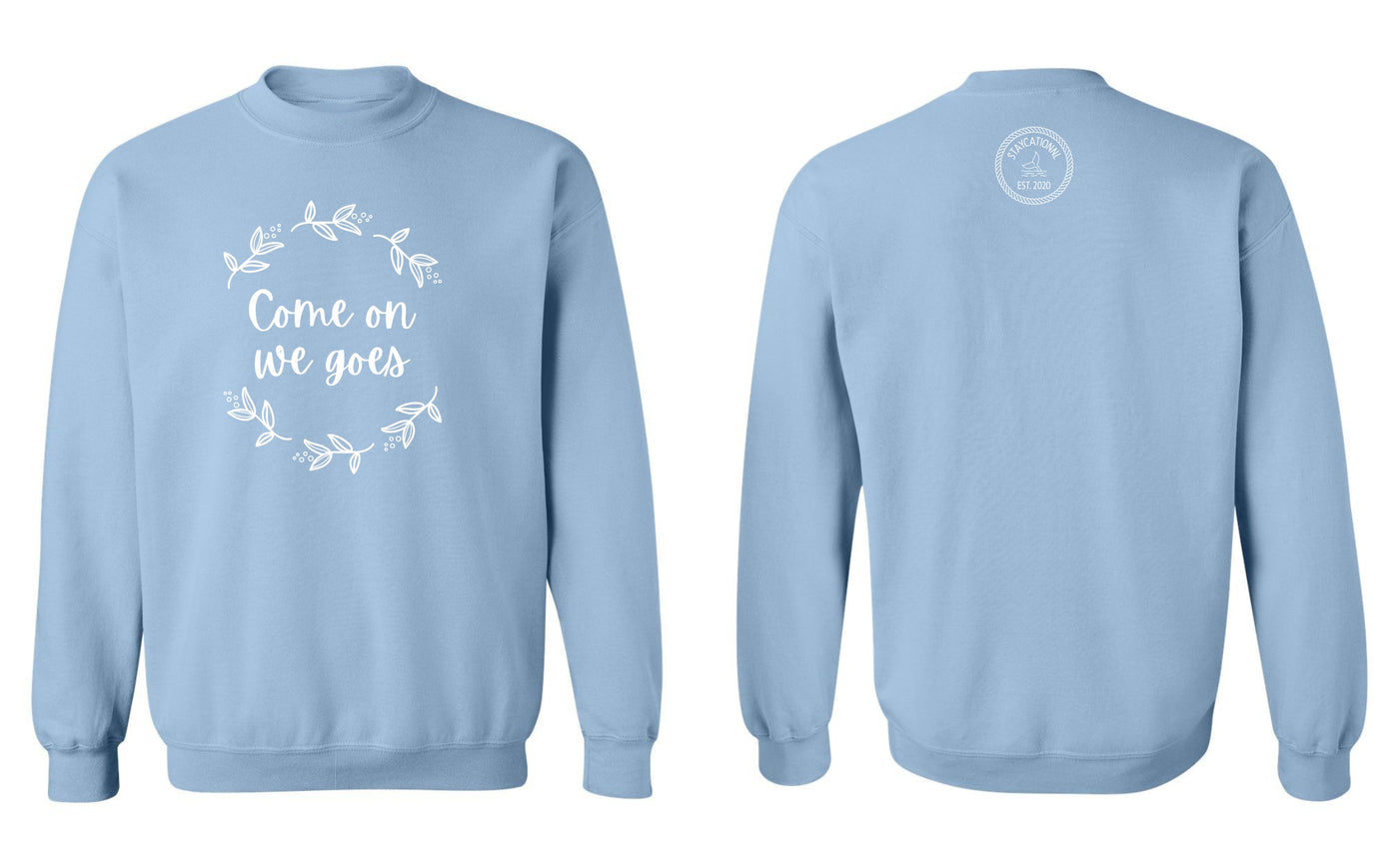 "Come On We Goes" Unisex Crewneck Sweatshirt