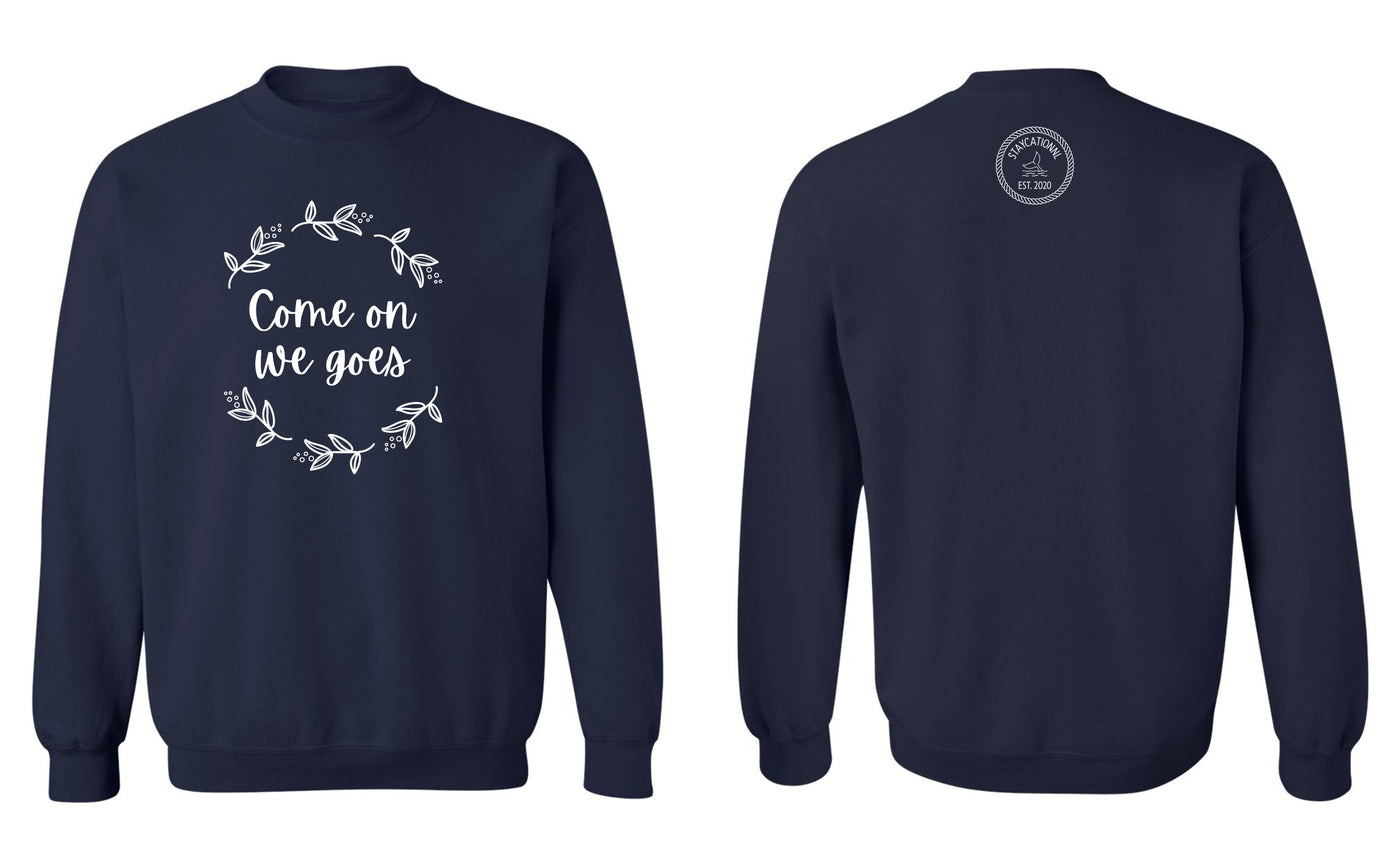 "Come On We Goes" Unisex Crewneck Sweatshirt