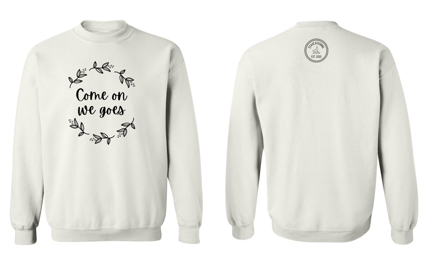 "Come On We Goes" Unisex Crewneck Sweatshirt