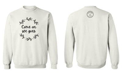 "Come On We Goes" Unisex Crewneck Sweatshirt