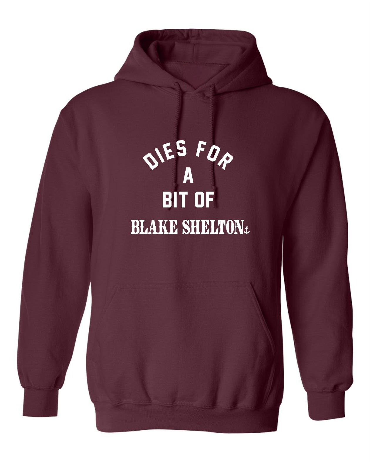 "Dies for a Bit of Blake Shelton" Unisex Hoodie
