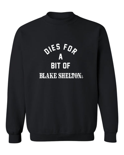 "Dies for a Bit of Blake Shelton" Unisex Crewneck Sweatshirt
