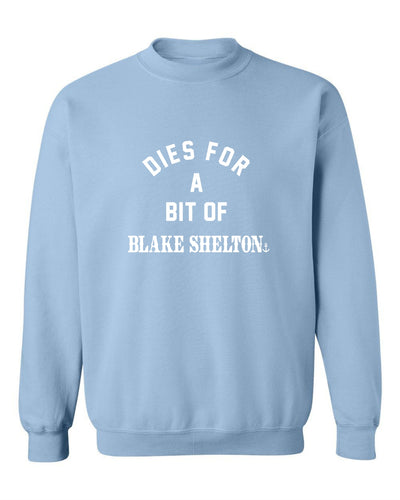 "Dies for a Bit of Blake Shelton" Unisex Crewneck Sweatshirt