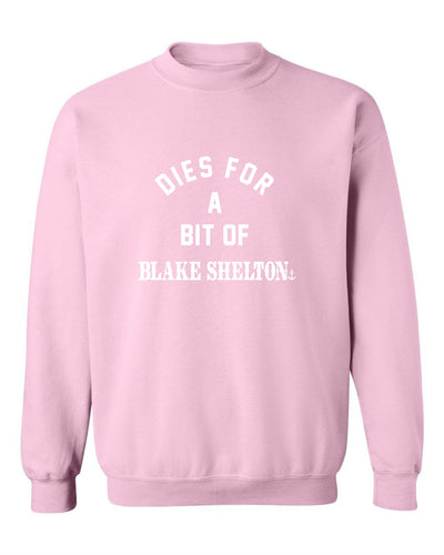 "Dies for a Bit of Blake Shelton" Unisex Crewneck Sweatshirt