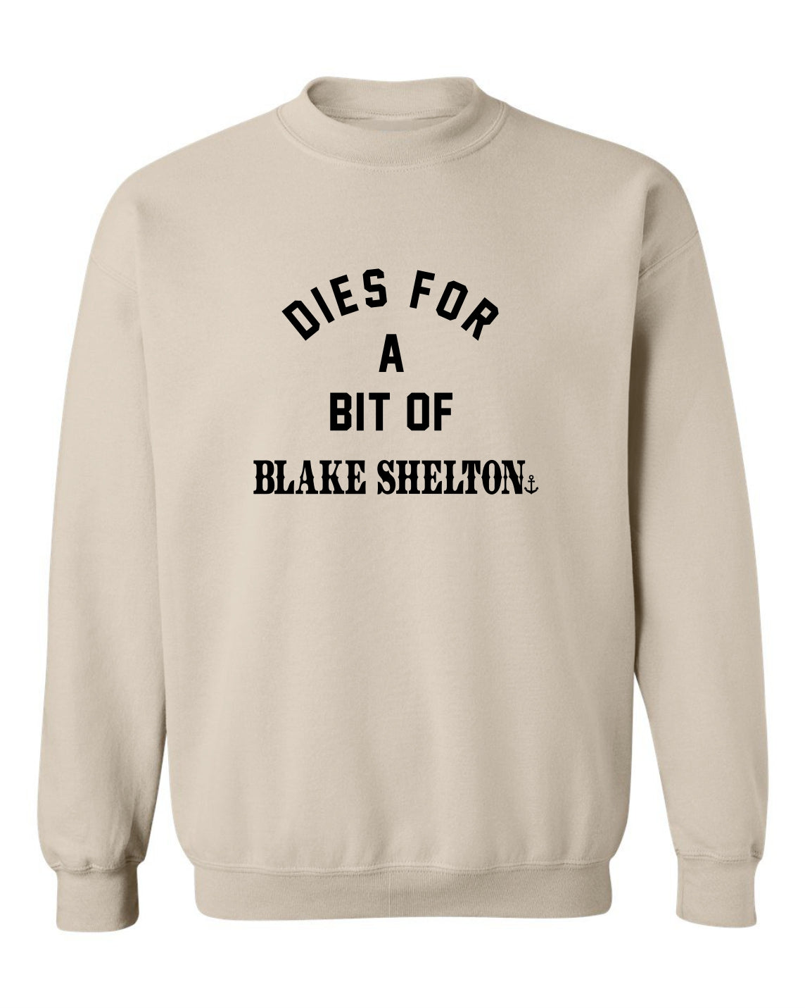 "Dies for a Bit of Blake Shelton" Unisex Crewneck Sweatshirt