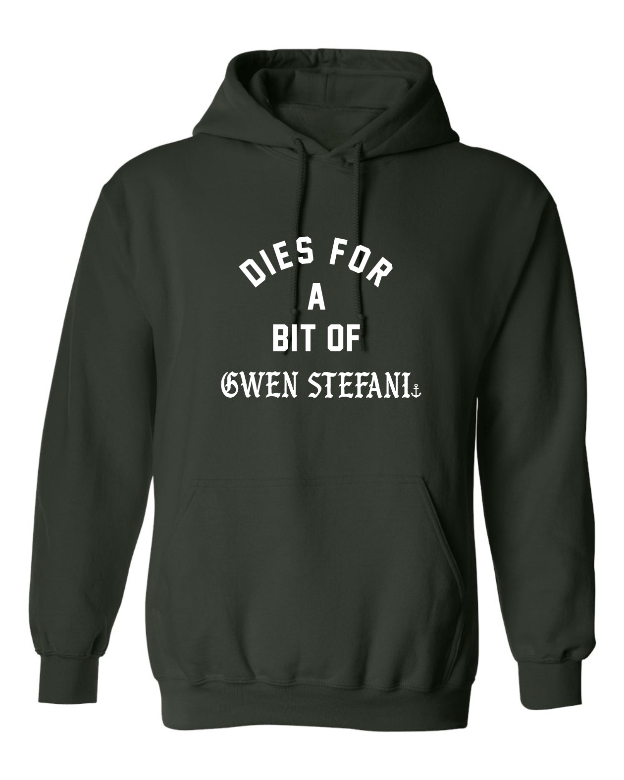 "Dies for a Bit of Gwen Stefani" Unisex Hoodie