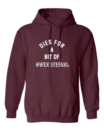 "Dies for a Bit of Gwen Stefani" Unisex Hoodie