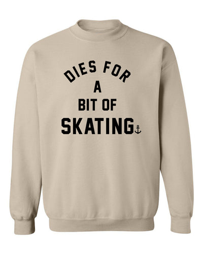 "Dies For A Bit Of Skating” Unisex Crewneck Sweatshirt