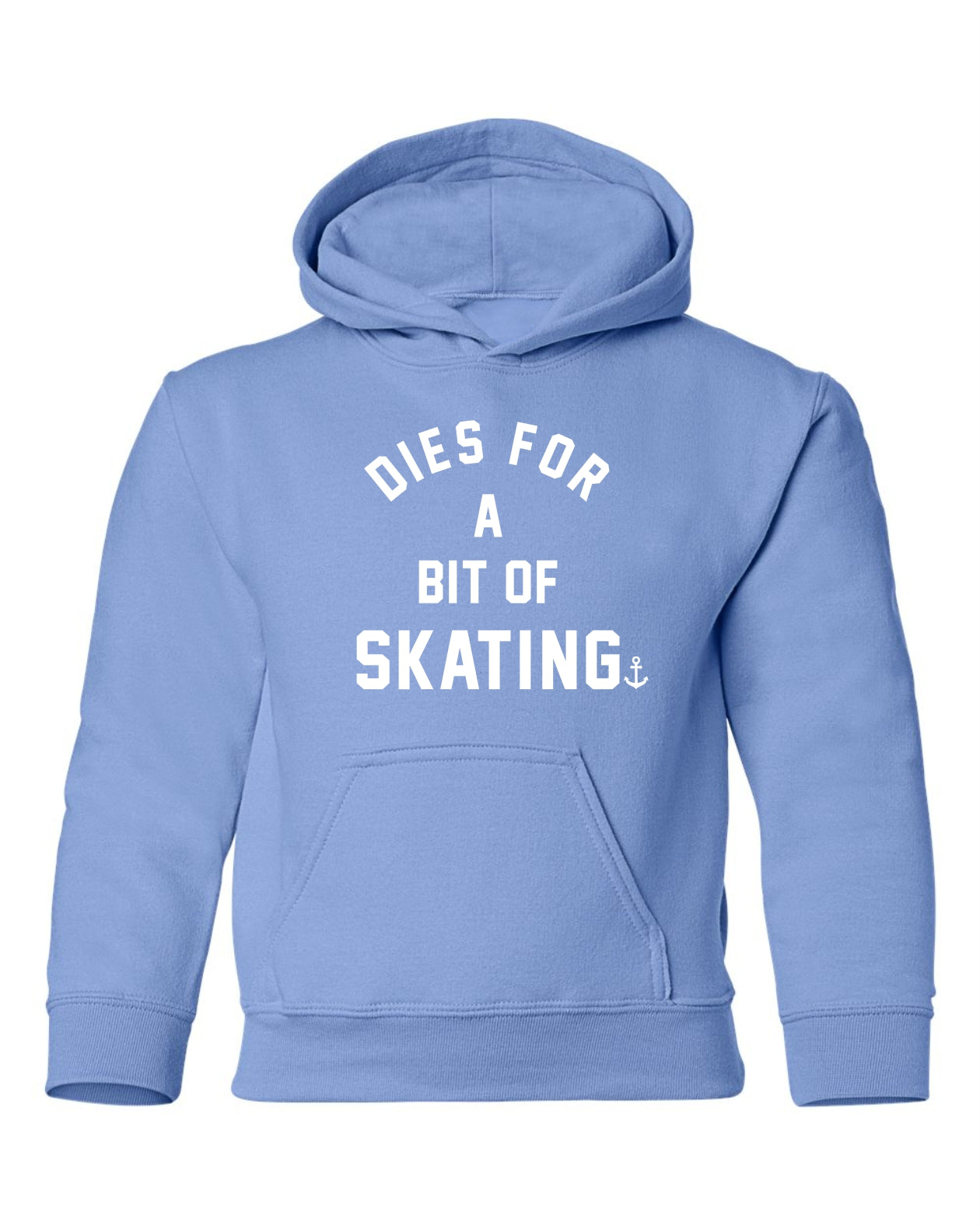 "Dies For A Bit Of Skating" Youth Hoodie