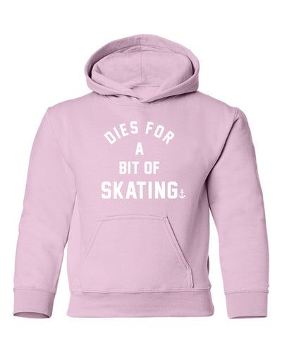 "Dies For A Bit Of Skating" Youth Hoodie