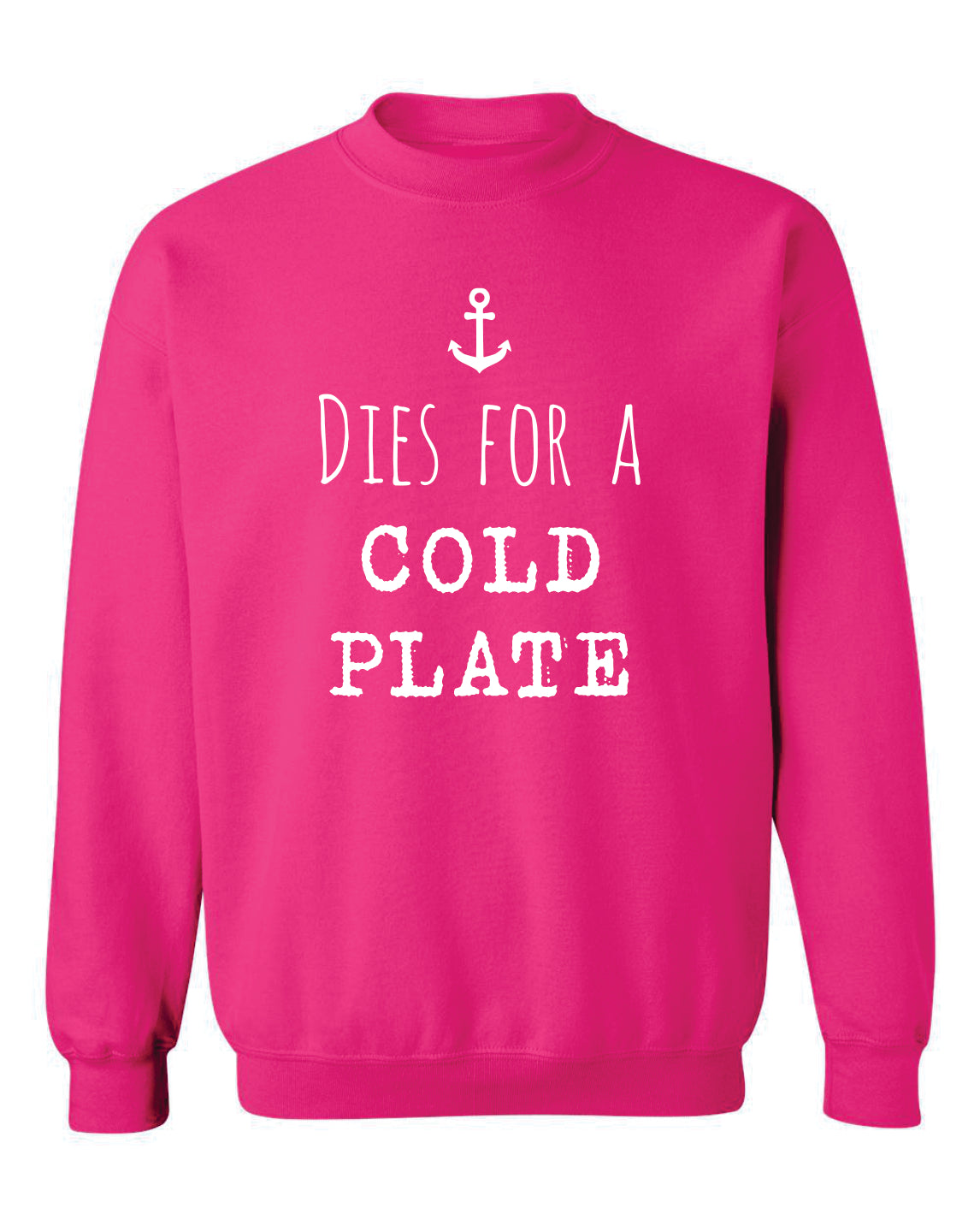 "Dies For A Cold Plate" Unisex Crewneck Sweatshirt