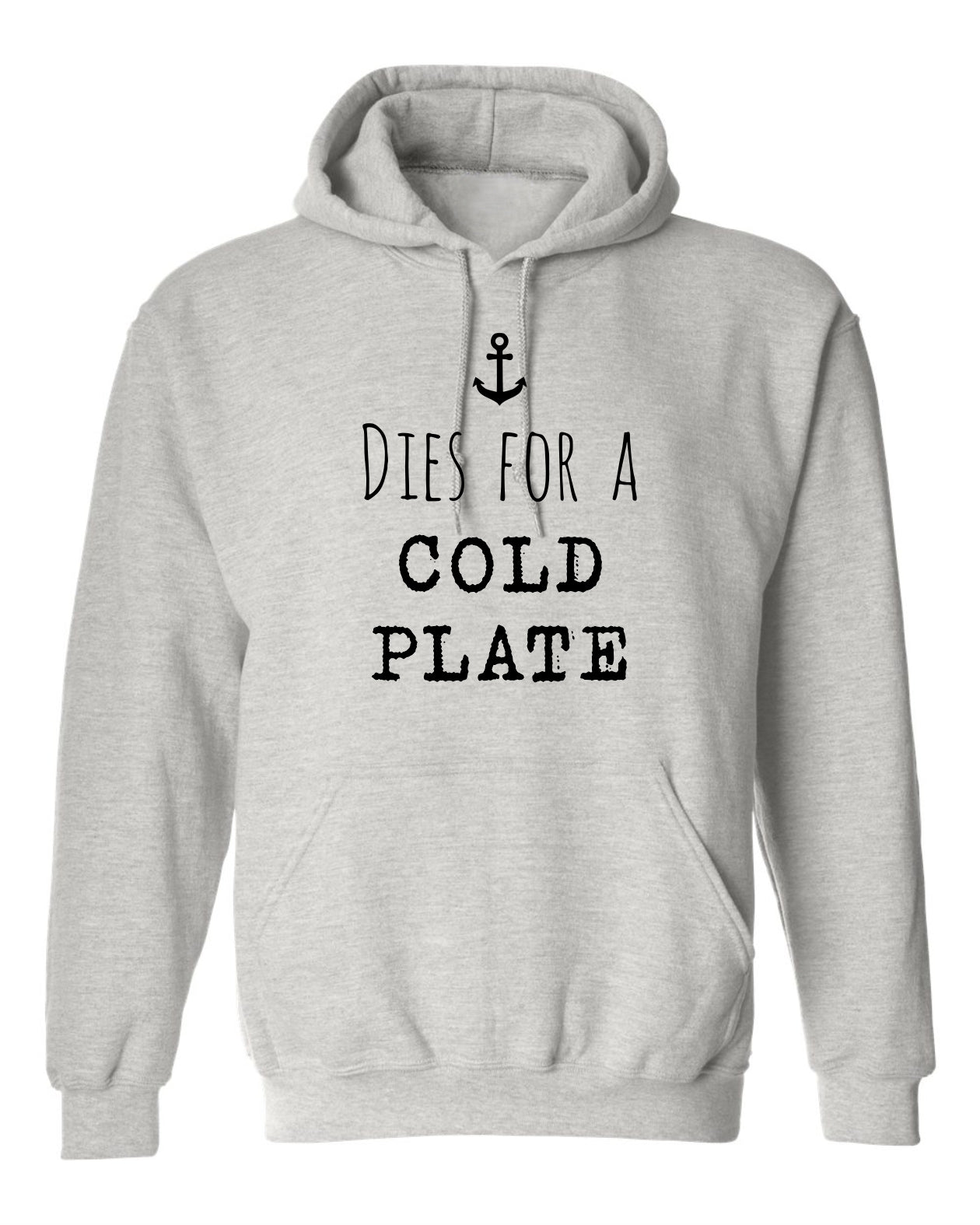 "Dies For A Cold Plate" Unisex Hoodie