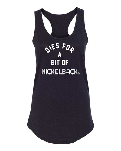 "Dies For A Bit Of Nickelback" Ladies' Tank Top