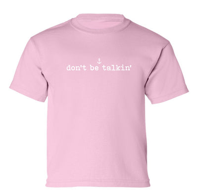 "Don't Be Talkin'" Toddler/Youth T-Shirt