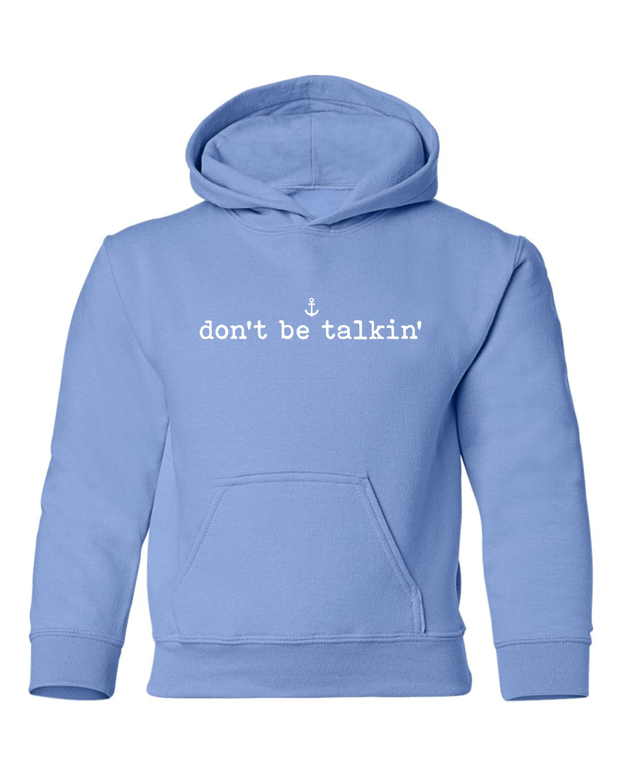 "Don't Be Talkin'" Youth Hoodie