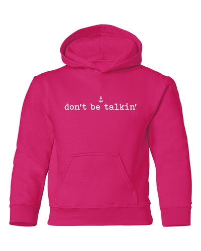 "Don't Be Talkin'" Youth Hoodie