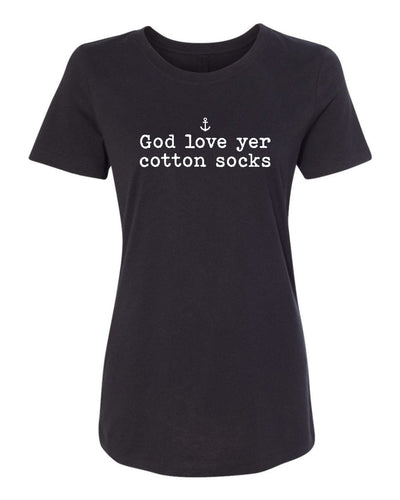 "God Love Yer Cotton Socks" T-Shirt