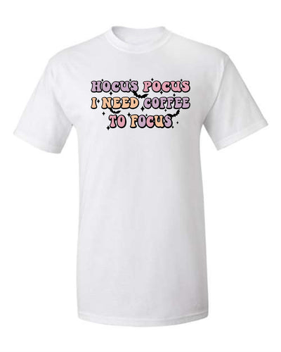 "Hocus Pocus I Need Coffee To Focus" T-Shirt
