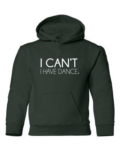 "I Can't. I Have Dance." Youth Hoodie