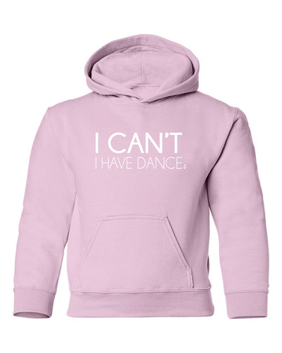 "I Can't. I Have Dance." Youth Hoodie