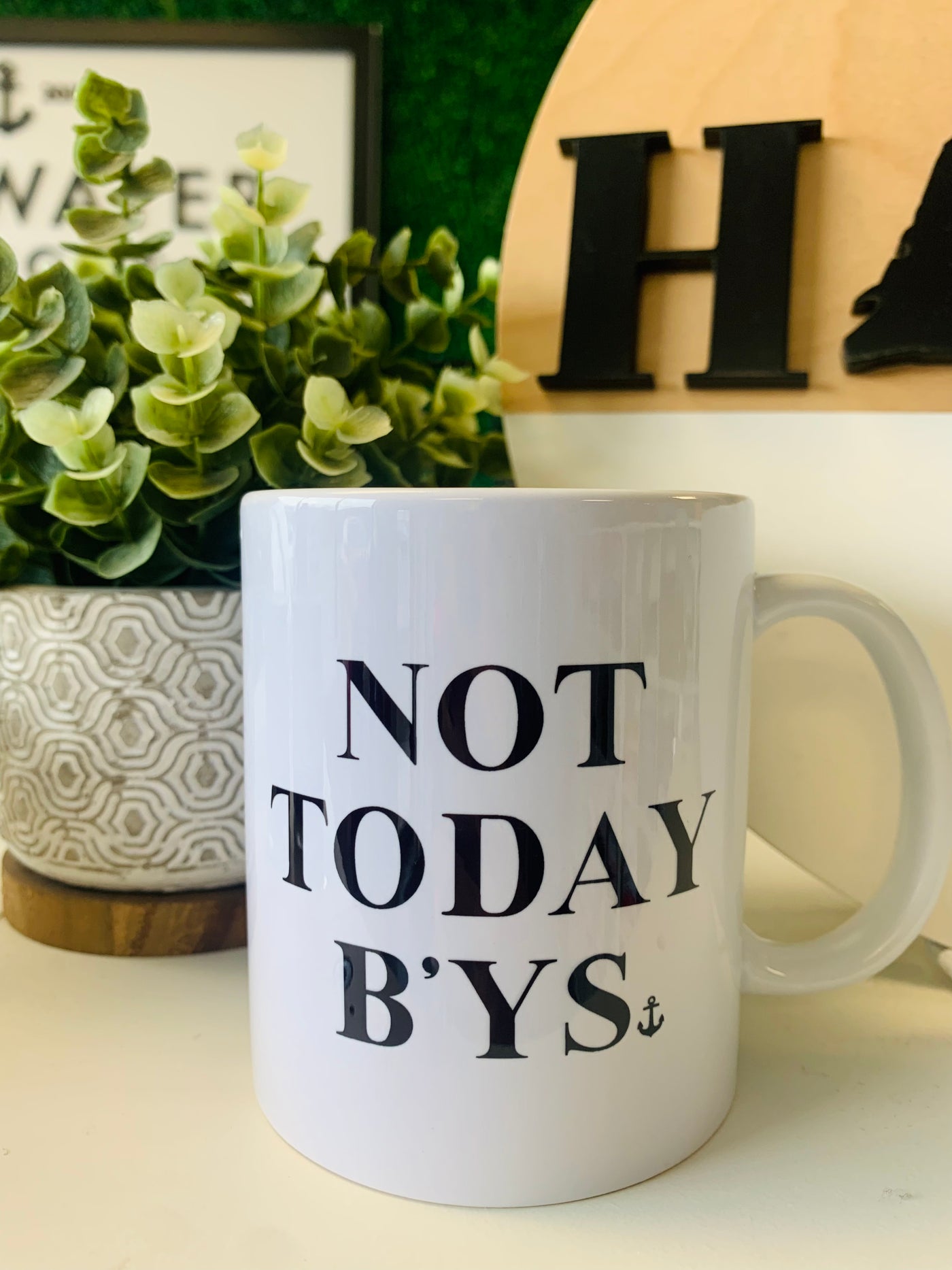 "Not Today By's" Mug