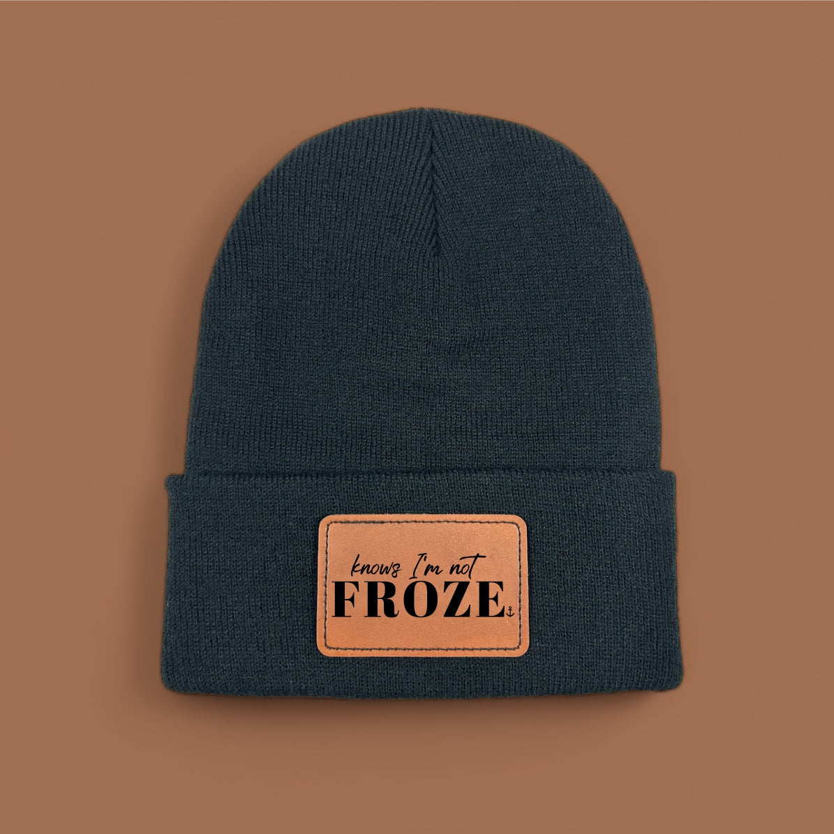 "Knows I'm Not Froze" Beanie