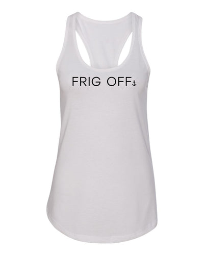 "Frig Off" Ladies' Tank Top