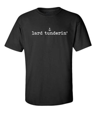 "Lard Tunderin'" T-Shirt