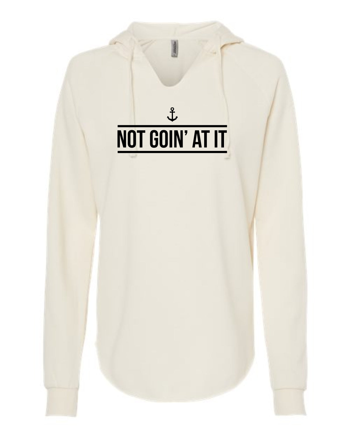 "Not Goin' At It" Ladies' Hoodie