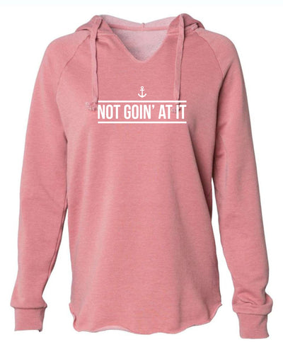 "Not Goin' At It" Ladies' Hoodie