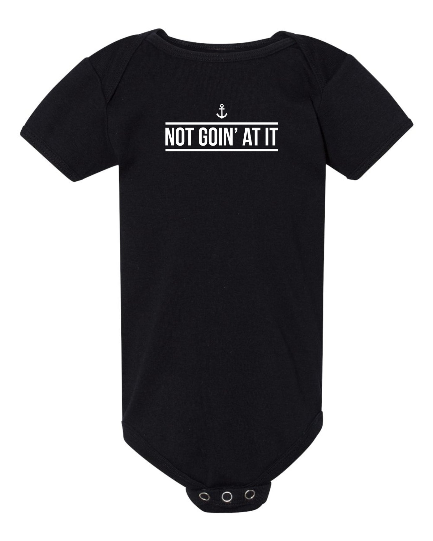 "Not Goin' At It" Onesie