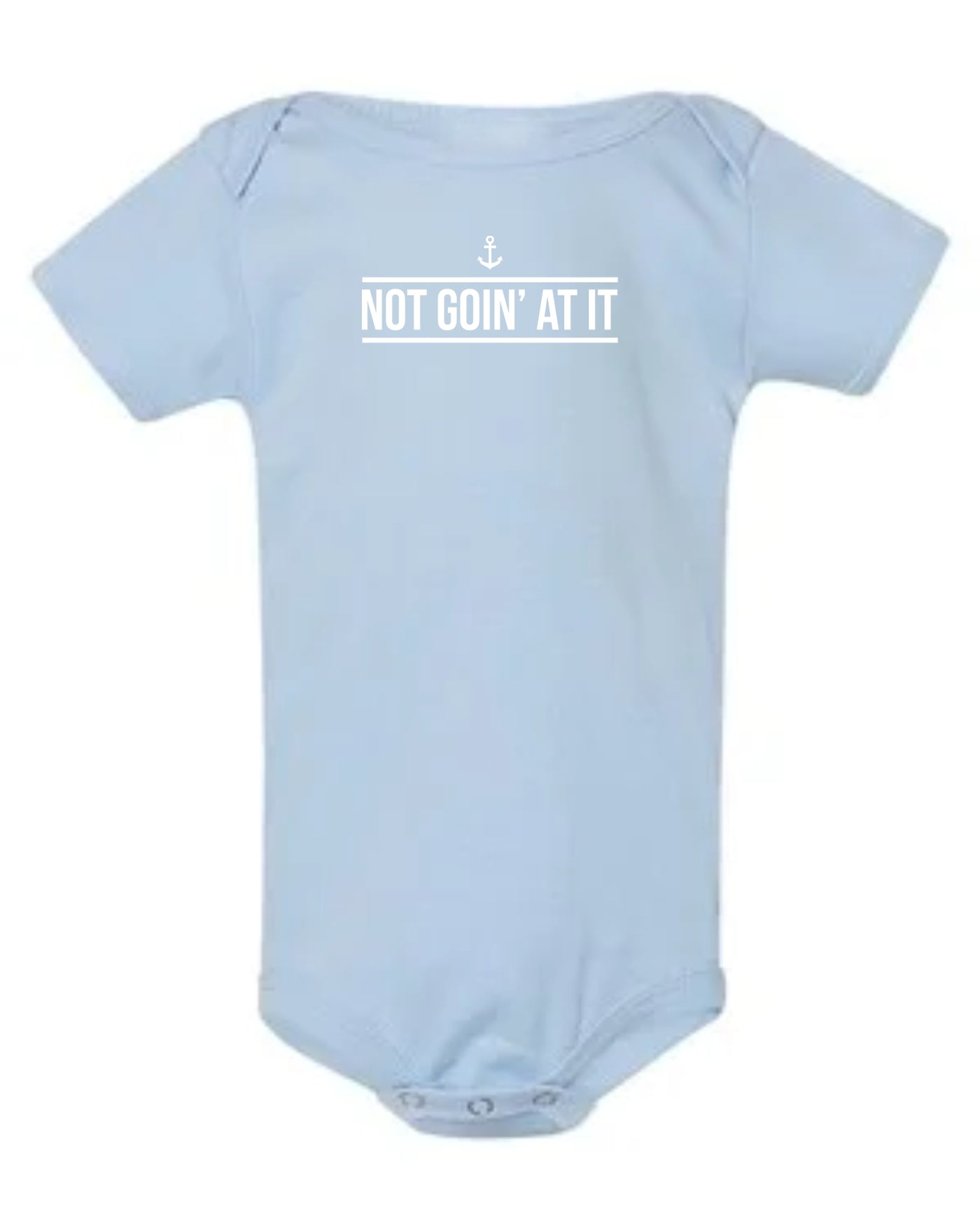 "Not Goin' At It" Onesie