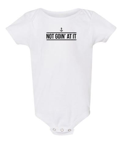 "Not Goin' At It" Onesie