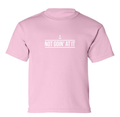 "Not Goin' At It" Toddler/Youth T-Shirt