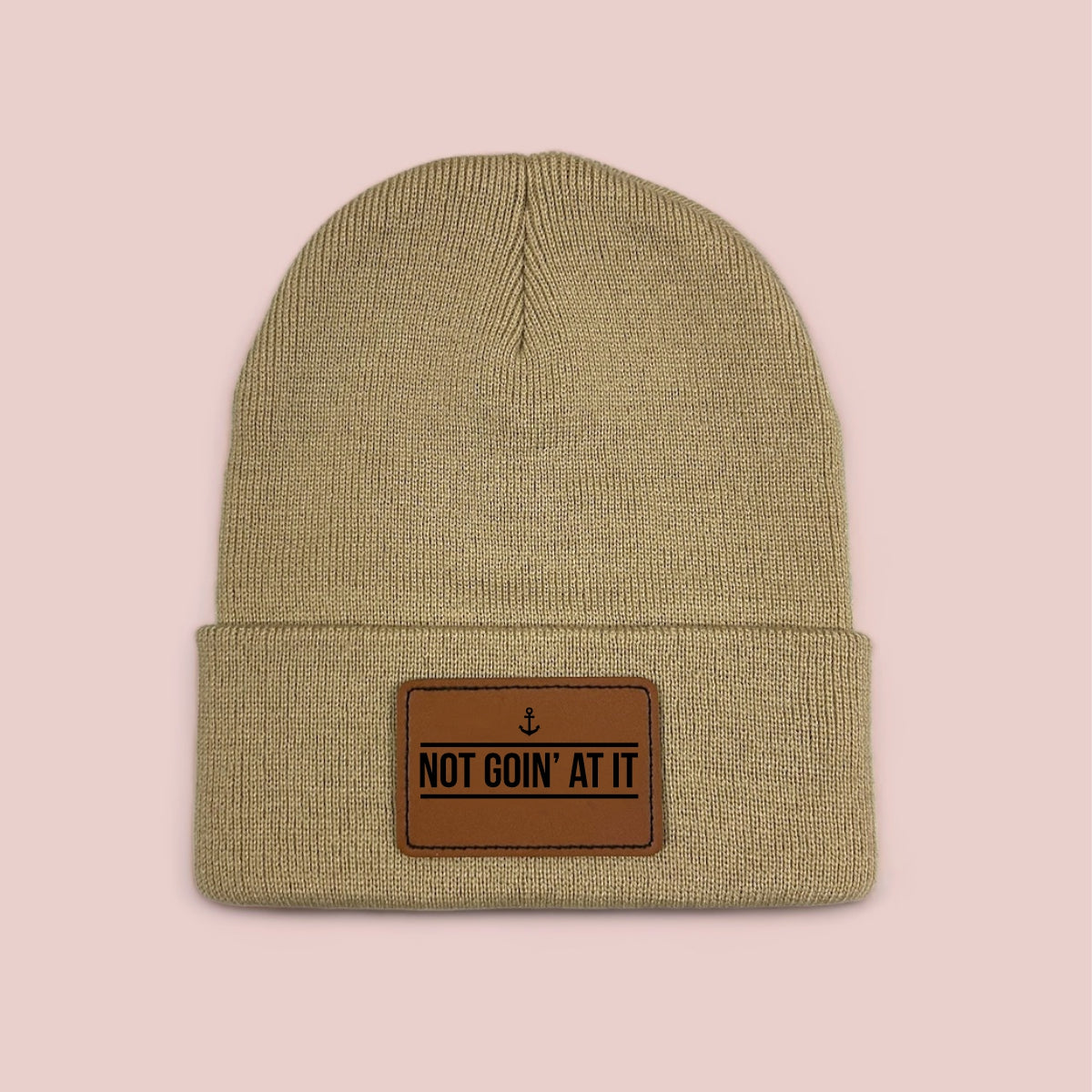 "Not Goin' At It" Beanie