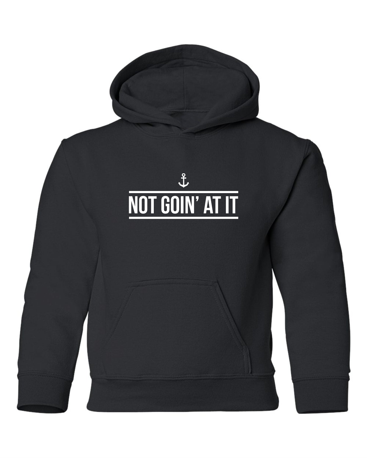 "Not Goin' At It" Youth Hoodie