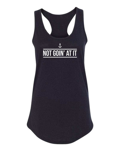 "Not Goin' At It" Ladies' Tank Top