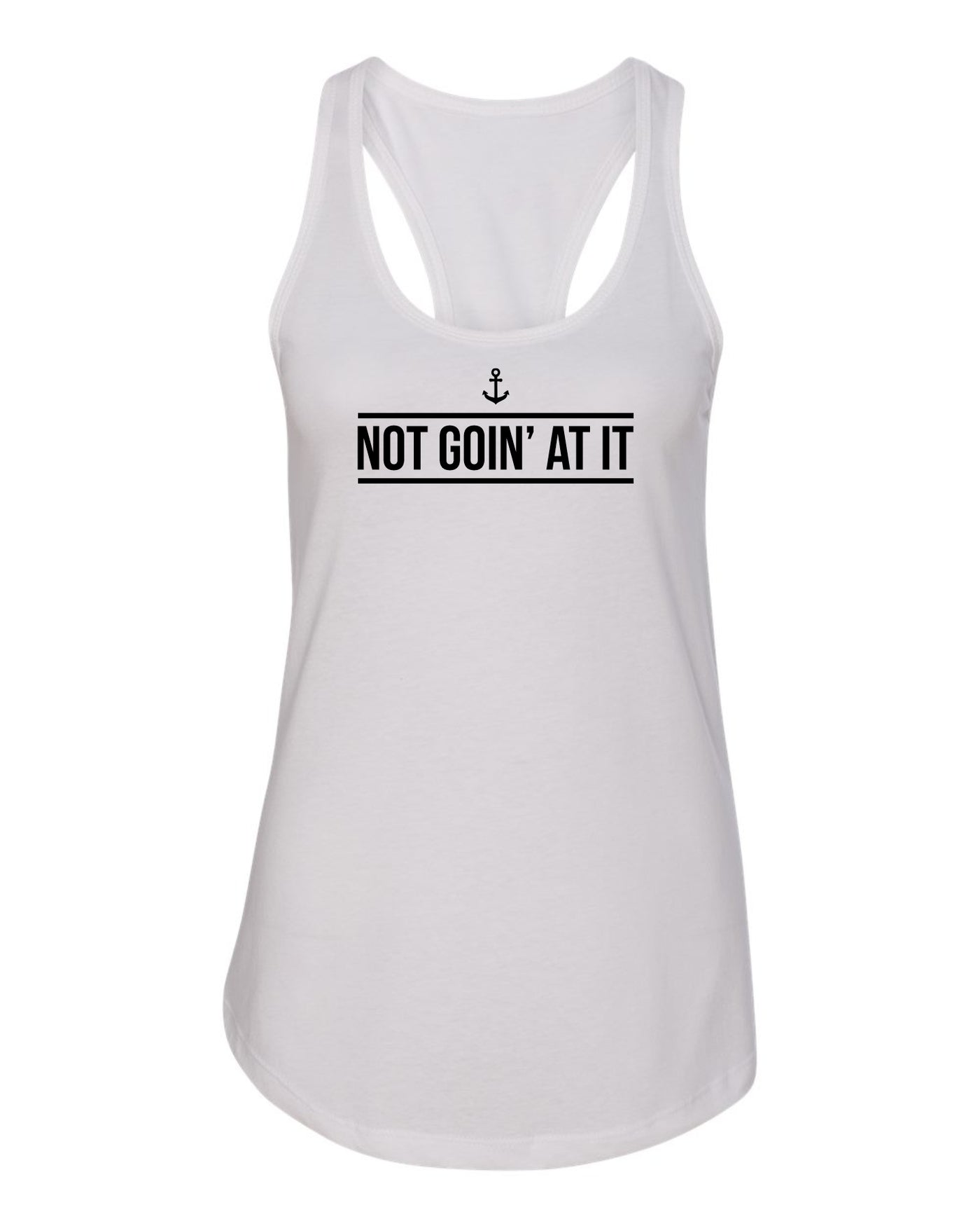 "Not Goin' At It" Ladies' Tank Top