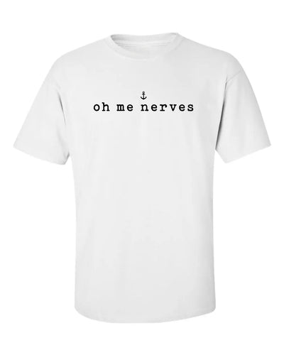 "Oh Me Nerves" T-Shirt