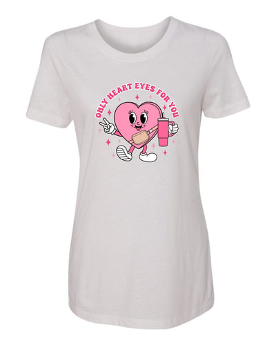 "Only Heart Eyes For You" T-Shirt