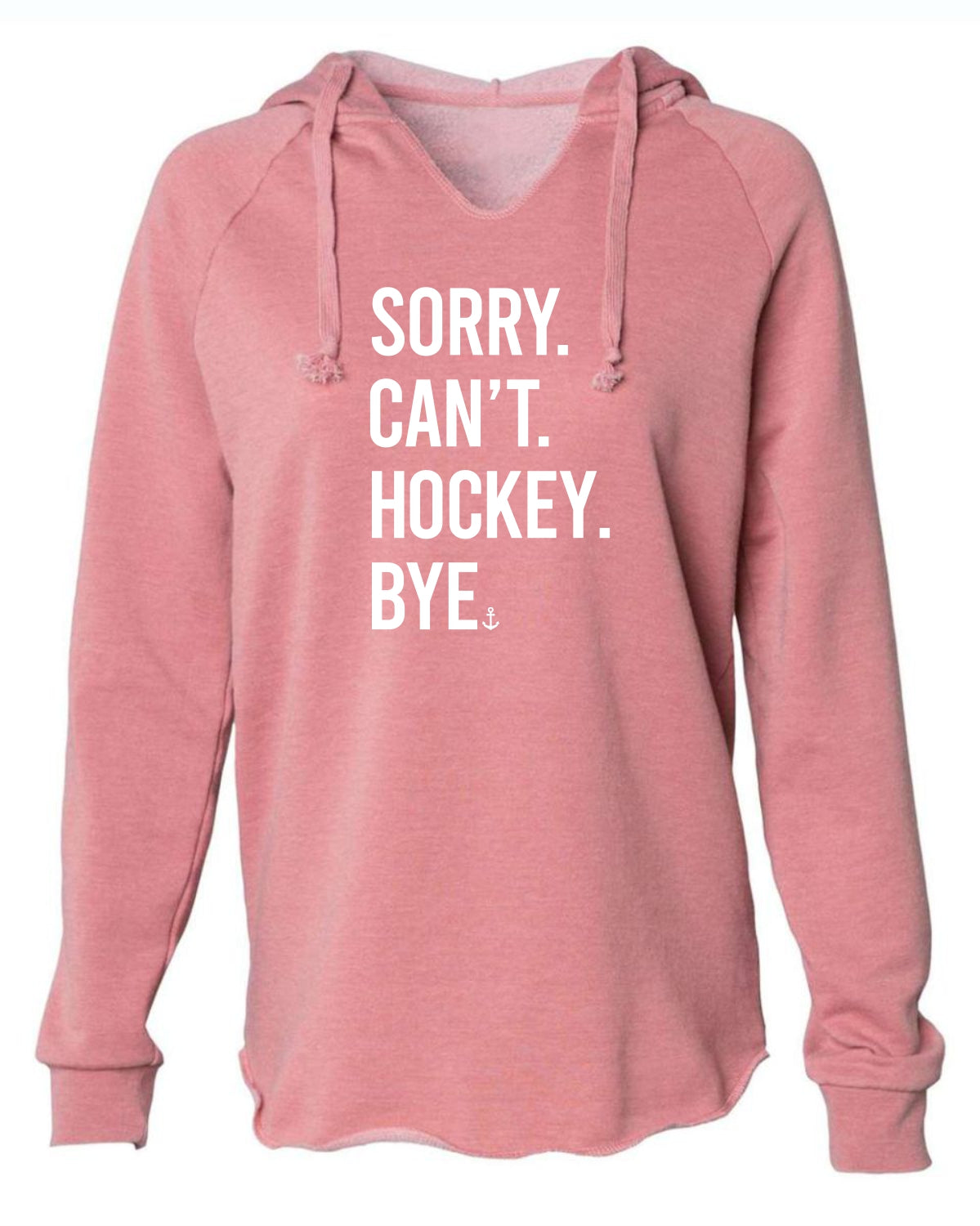 "Sorry. Can't. Hockey. Bye." Ladies' Hoodie